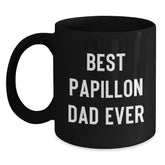 Funny Papillon Dog Gifts for Birthday - Best Papillon Dad Ever Black Coffee Mug, Gifts from Men to Family - Main